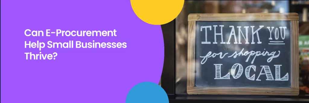 E-procurement banner asking "Can E-Procurement Help Small Businesses Thrive?" with chalkboard sign reading "Thank you for shopping local"