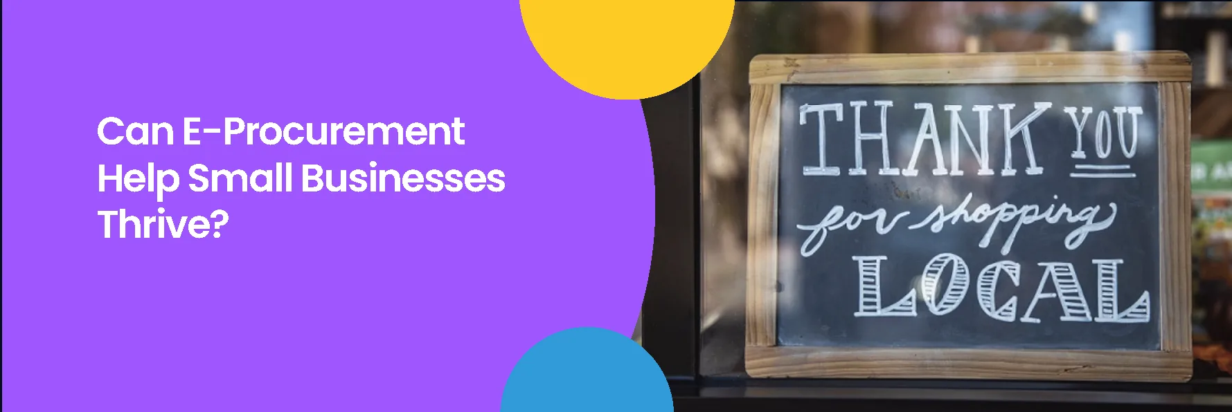 E-procurement banner asking "Can E-Procurement Help Small Businesses Thrive?" with chalkboard sign reading "Thank you for shopping local"