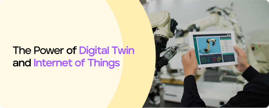 The Power of Digital Twin and IoT