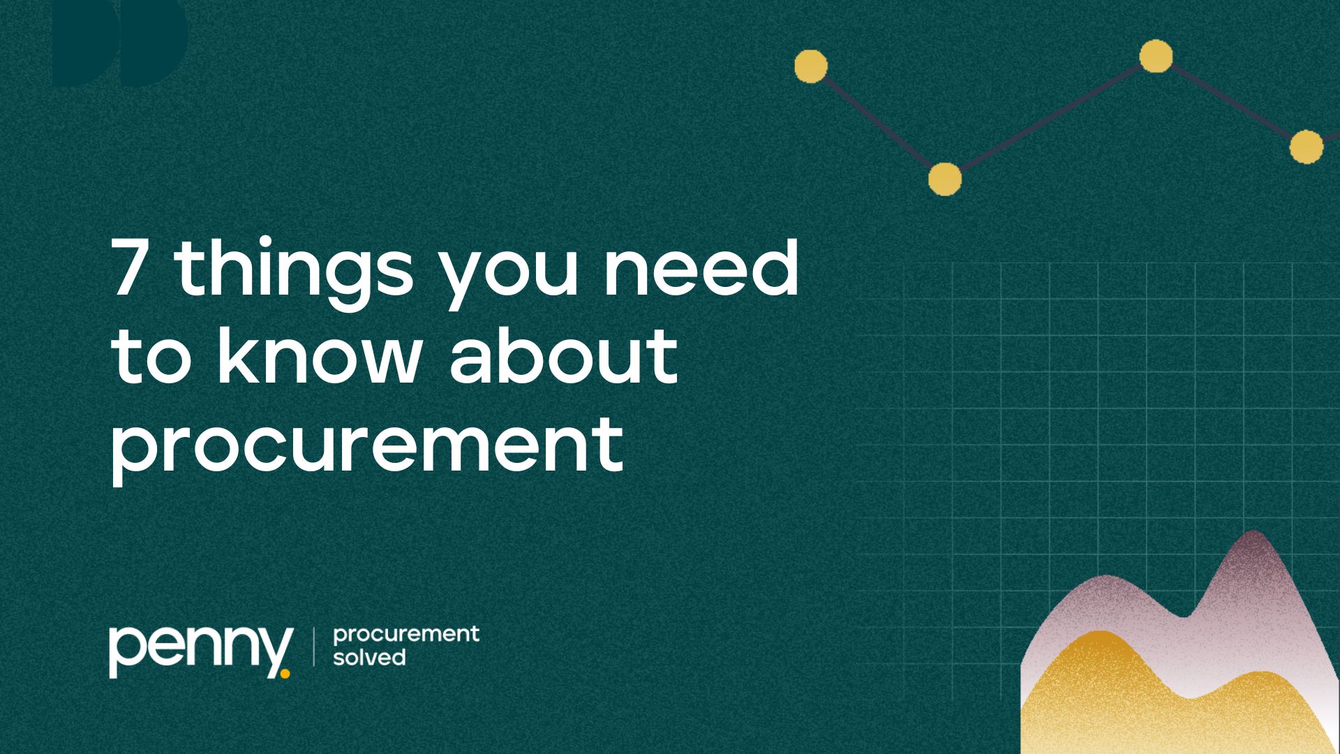 7 things you need to know about Procurement