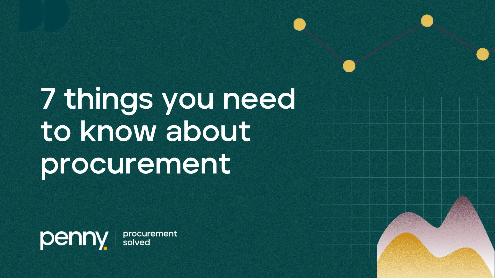 7 things you need to know about Procurement