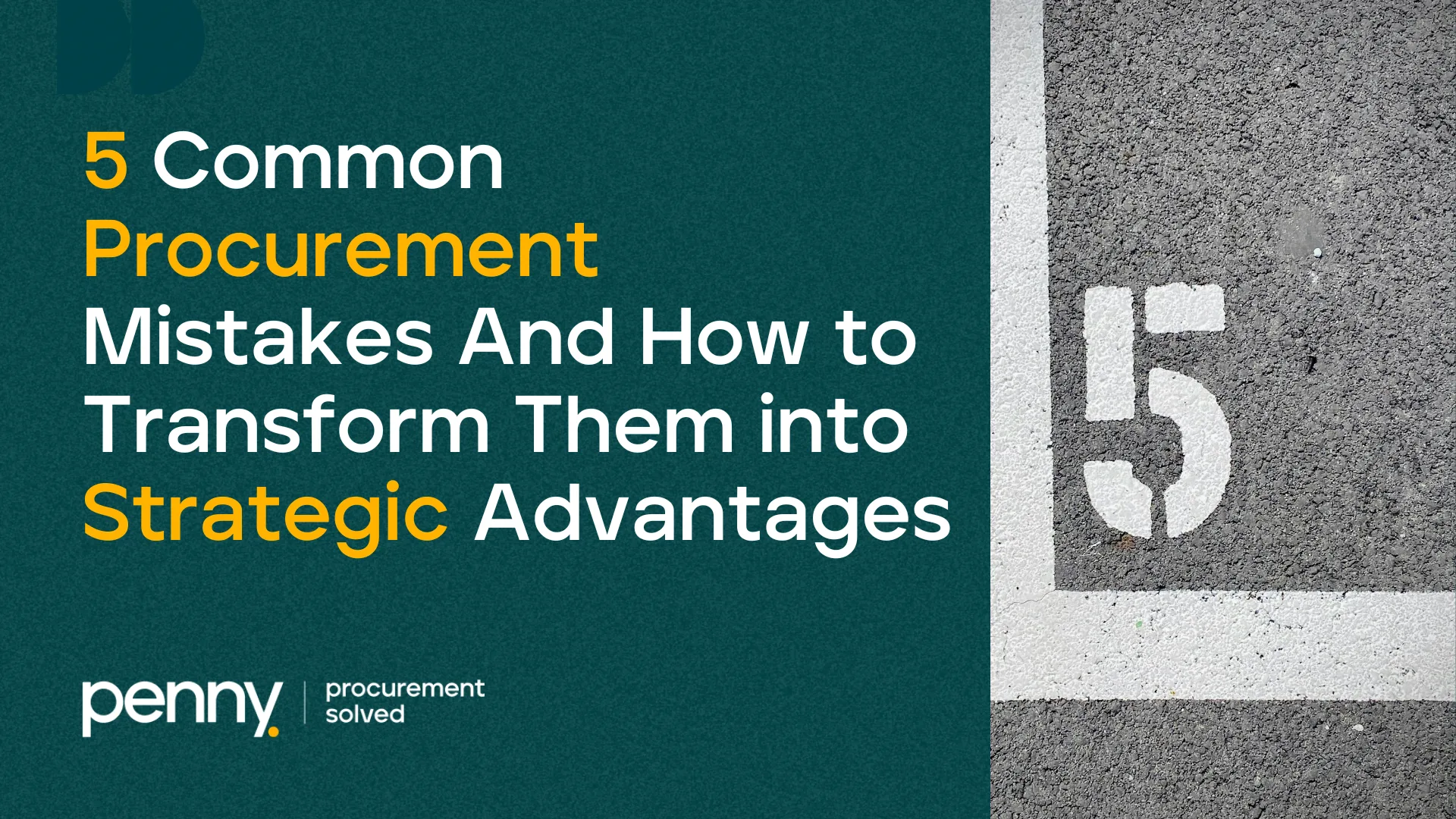 5 Common Procurement Mistakes And How to Transform Them into Strategic Advantages