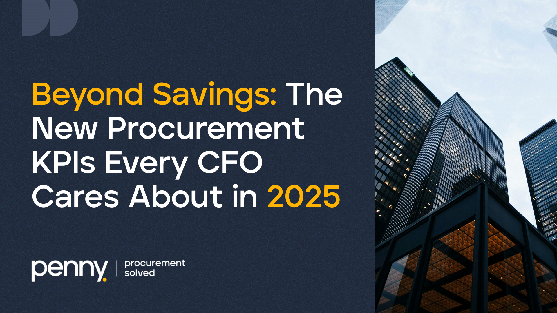 Beyond Savings, The New Procurement KPIs Every CFO Cares About in 2025
