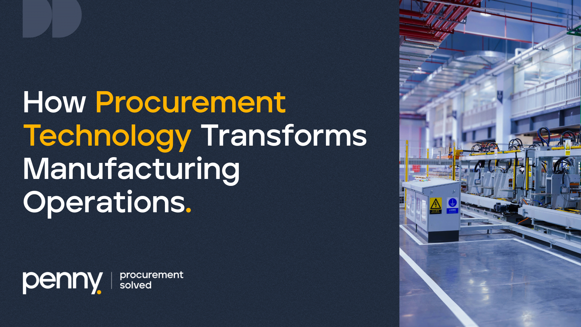 How Procurement Technology Transforms Manufacturing Operations
