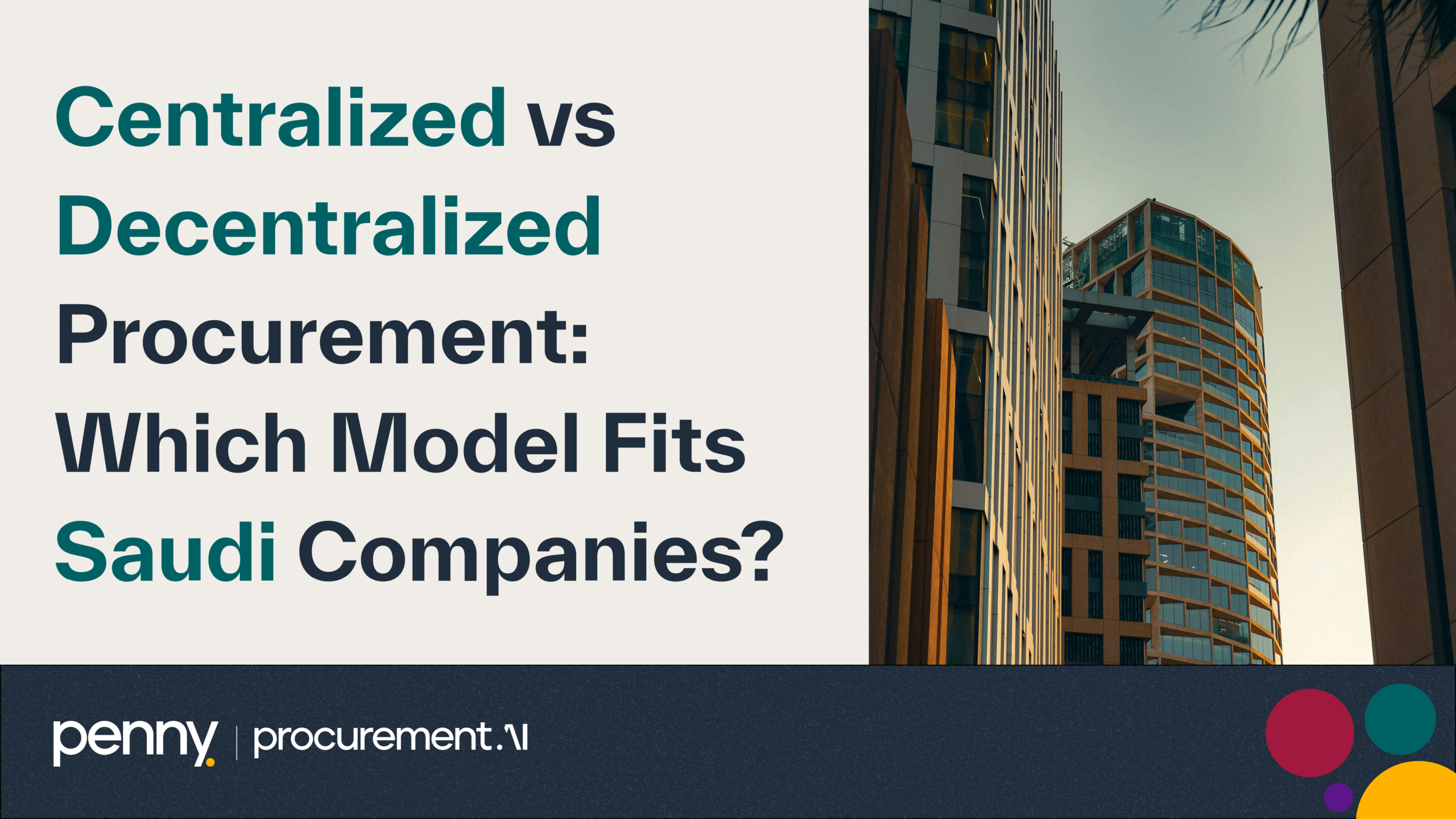 Centralized vs Decentralized Procurement: Which Model Fits Saudi Companies?