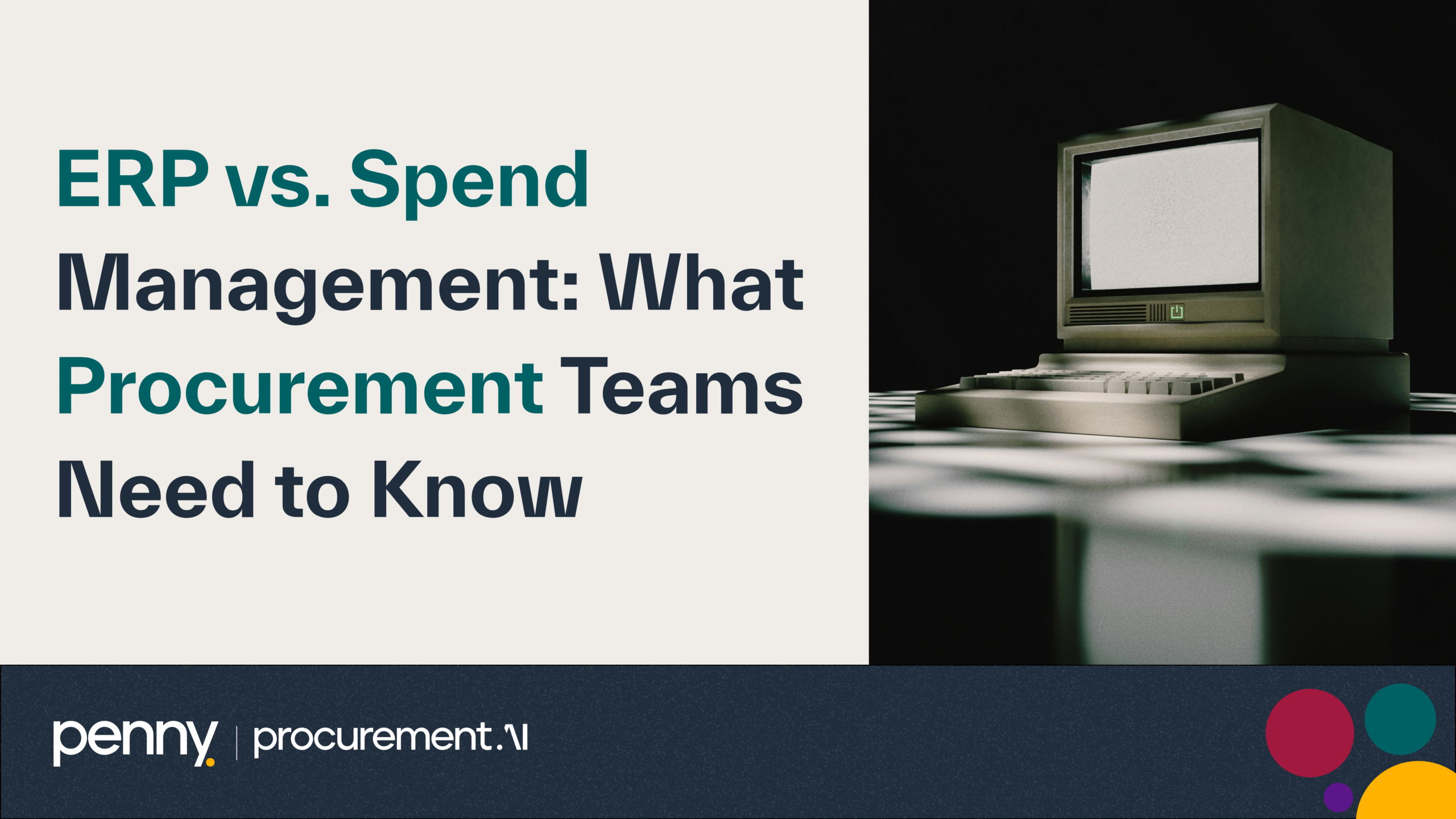 ERP vs. Spend Management: What Procurement Teams Need to Know